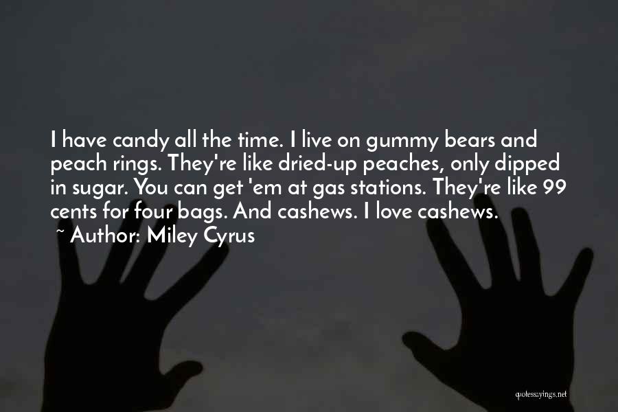 Gummy Bears Quotes By Miley Cyrus