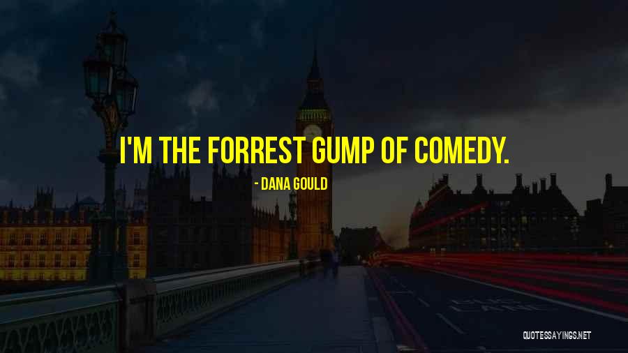 Gump Quotes By Dana Gould