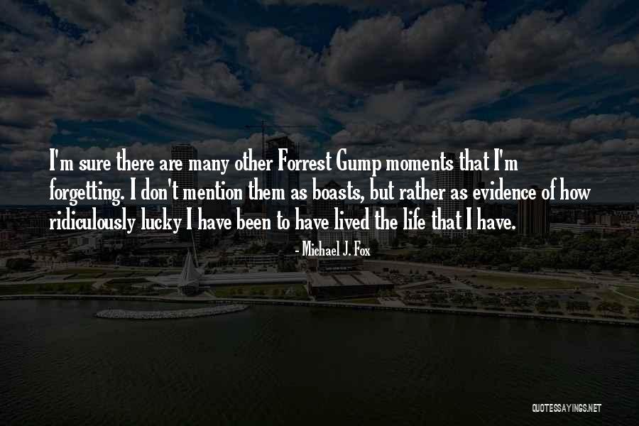 Gump Quotes By Michael J. Fox