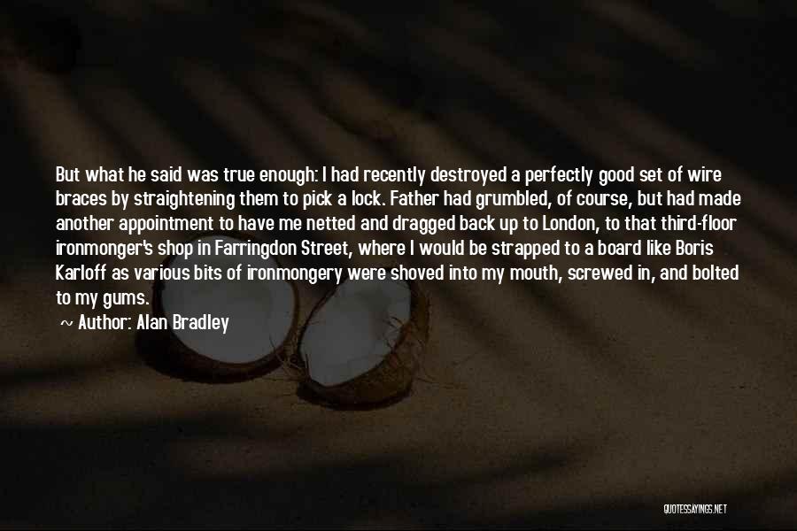 Gums Quotes By Alan Bradley