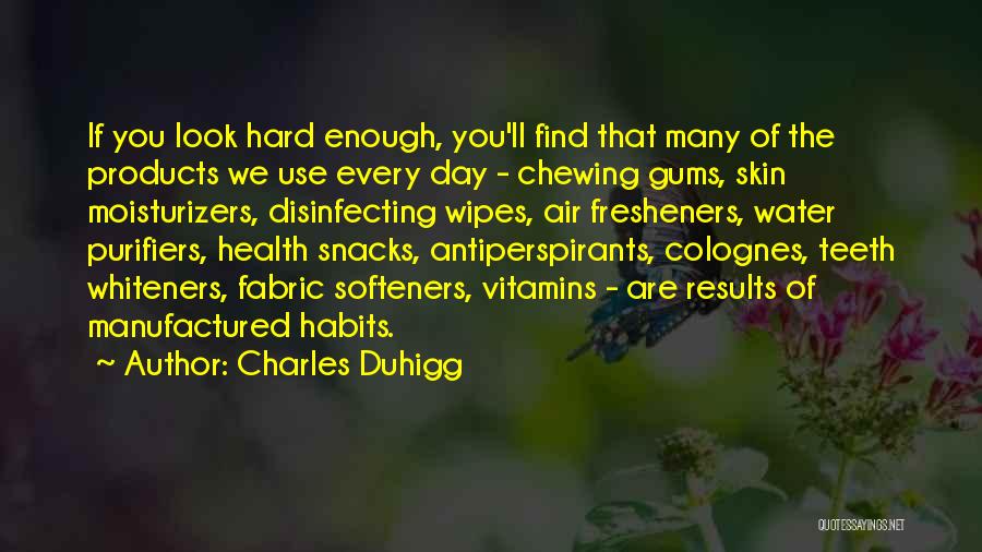 Gums Quotes By Charles Duhigg