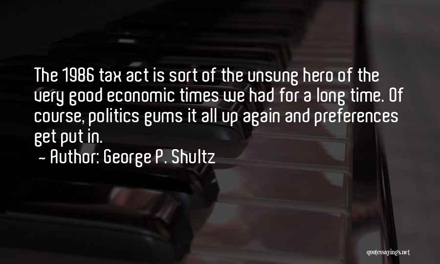 Gums Quotes By George P. Shultz