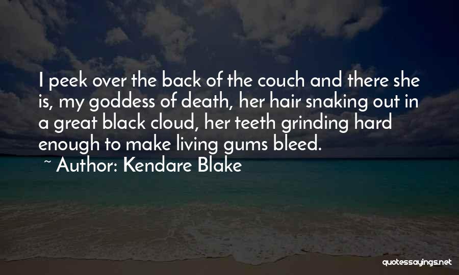 Gums Quotes By Kendare Blake