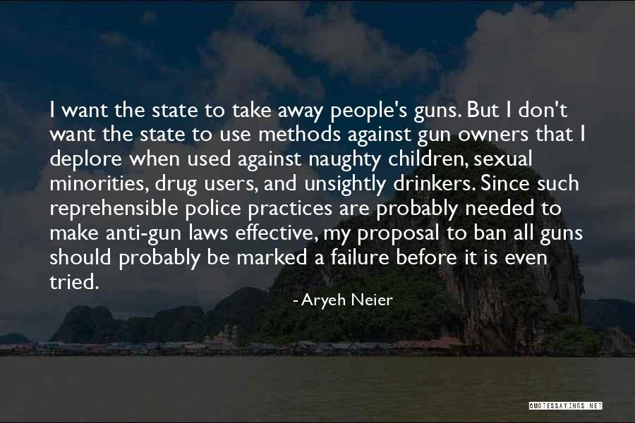 Gun Ban Quotes By Aryeh Neier