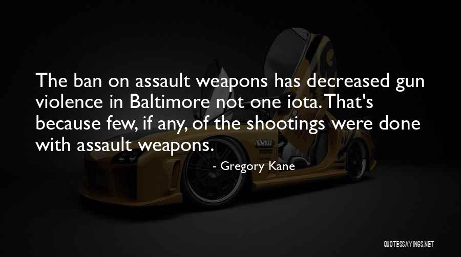 Gun Ban Quotes By Gregory Kane