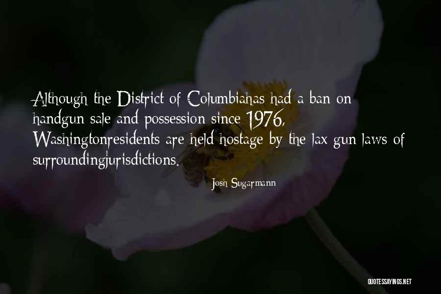 Gun Ban Quotes By Josh Sugarmann