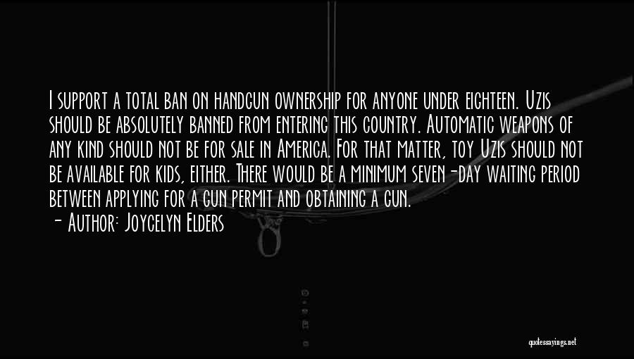 Gun Ban Quotes By Joycelyn Elders