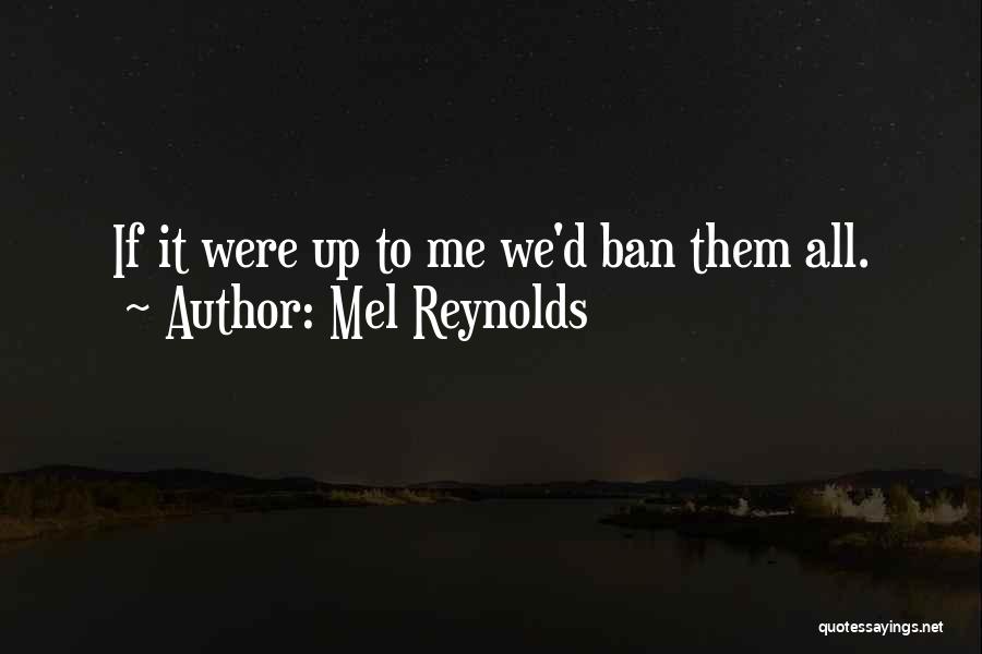 Gun Ban Quotes By Mel Reynolds