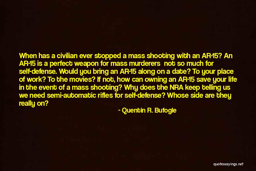 Gun Ban Quotes By Quentin R. Bufogle