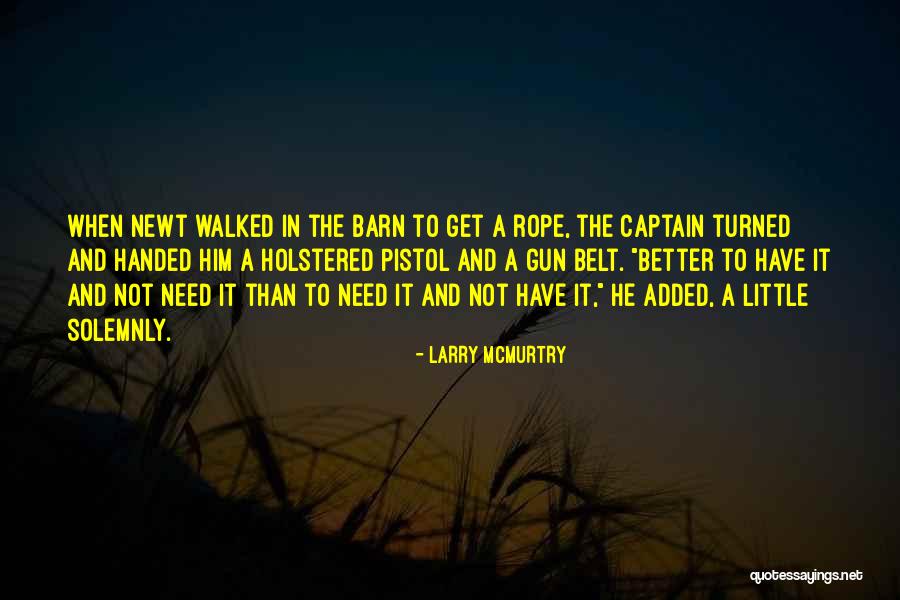 Gun Belt Quotes By Larry McMurtry Gun Belt Quotes By Larry McMurtry