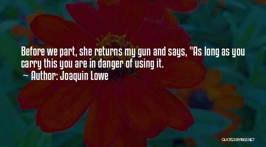 Gun Carry Quotes By Joaquin Lowe