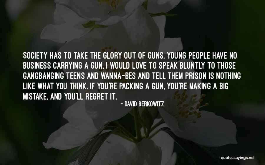 Gun Carrying Quotes By David Berkowitz