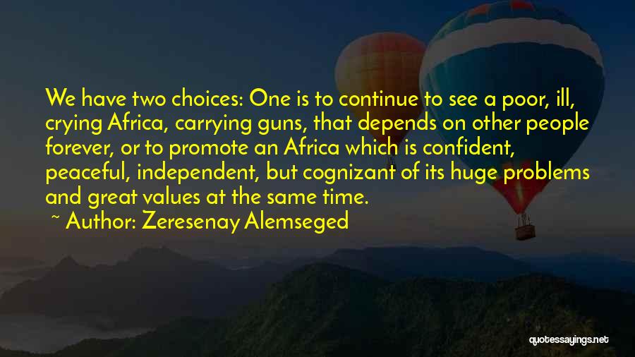 Gun Carrying Quotes By Zeresenay Alemseged