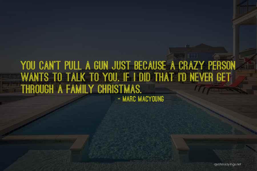 Gun Christmas Quotes By Marc MacYoung