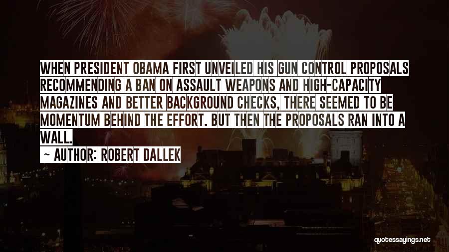 Gun Control Background Checks Quotes By Robert Dallek