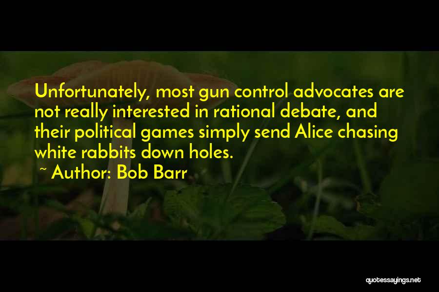 Gun Control Debate Quotes By Bob Barr