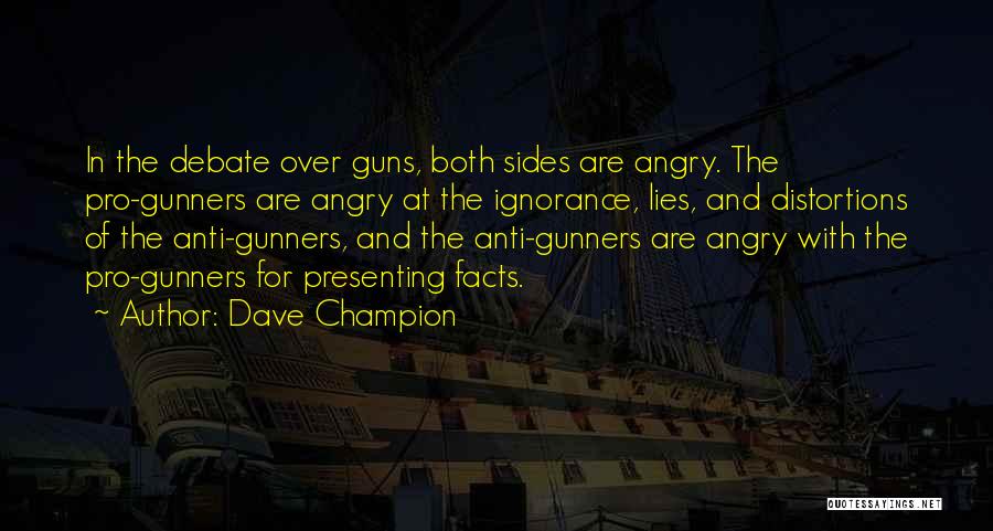 Gun Control Debate Quotes By Dave Champion