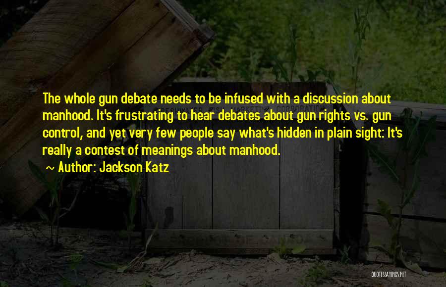 Gun Control Debate Quotes By Jackson Katz