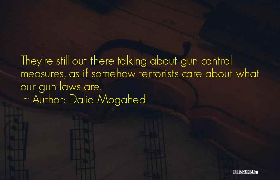 Gun Control Laws Quotes By Dalia Mogahed