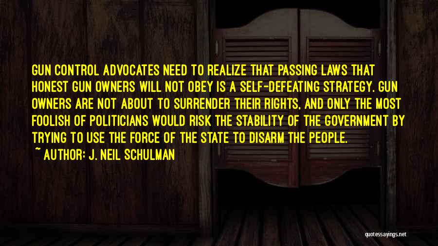 Gun Control Laws Quotes By J. Neil Schulman