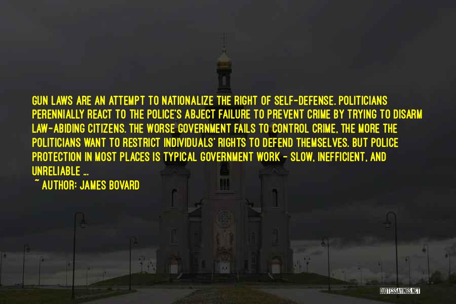 Gun Control Laws Quotes By James Bovard