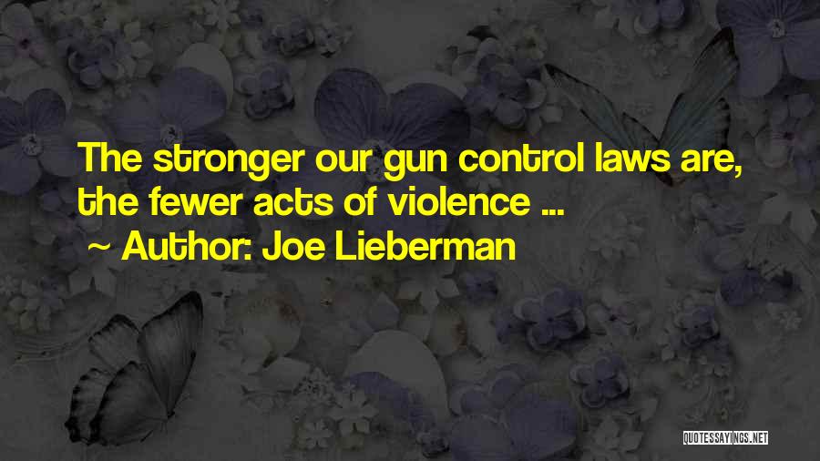 Gun Control Laws Quotes By Joe Lieberman