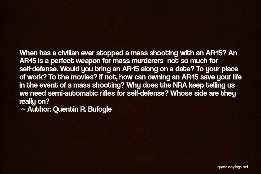 Gun Control Laws Quotes By Quentin R. Bufogle