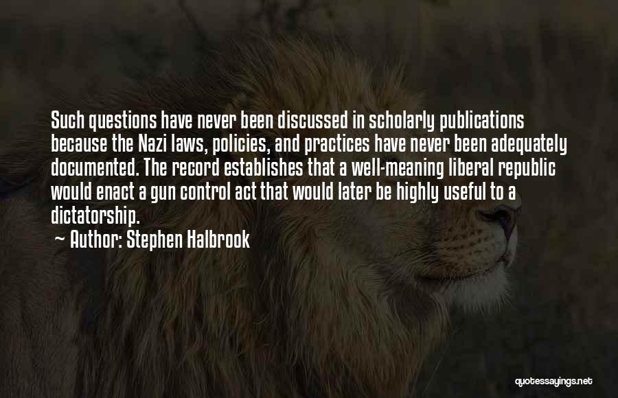 Gun Control Laws Quotes By Stephen Halbrook