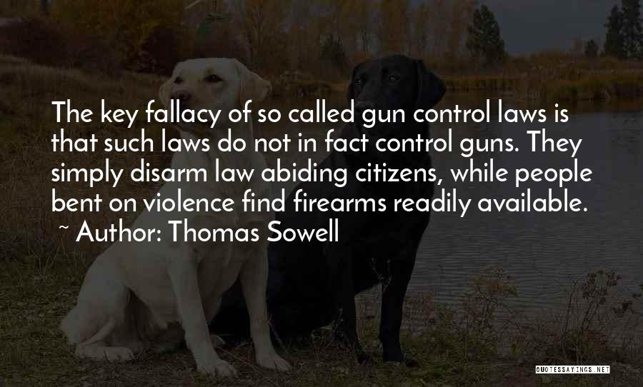 Gun Control Laws Quotes By Thomas Sowell