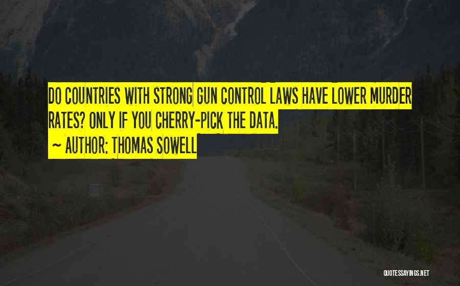 Gun Control Laws Quotes By Thomas Sowell