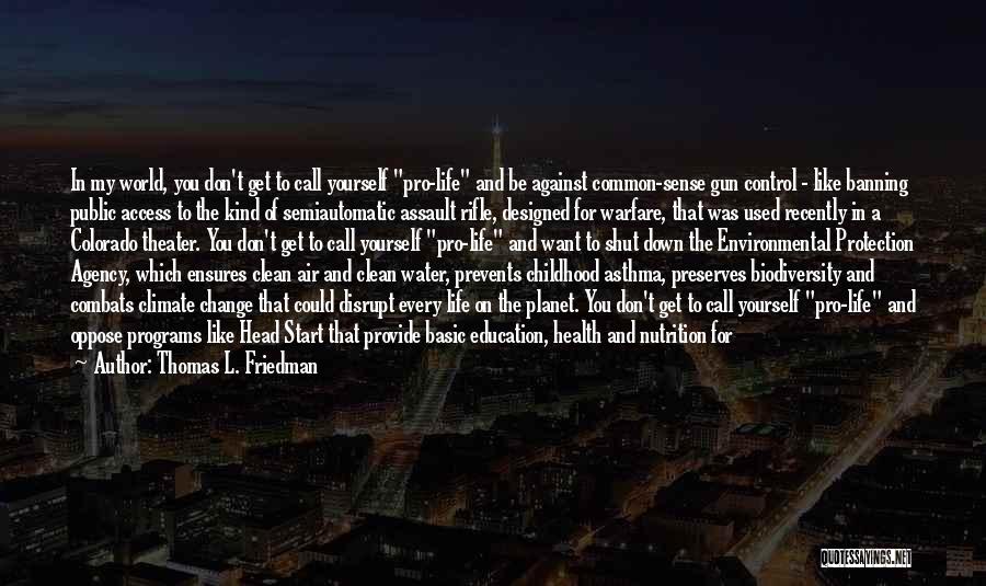 Gun Control One For It One Against It Quotes By Thomas L. Friedman