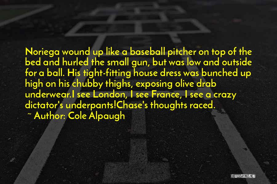 Gun Crazy Quotes By Cole Alpaugh