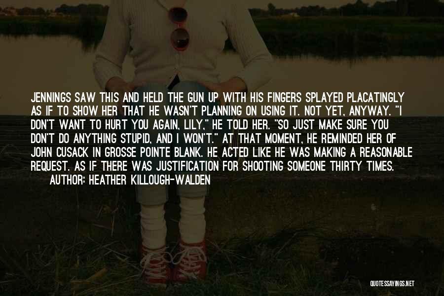 Gun Crazy Quotes By Heather Killough-Walden