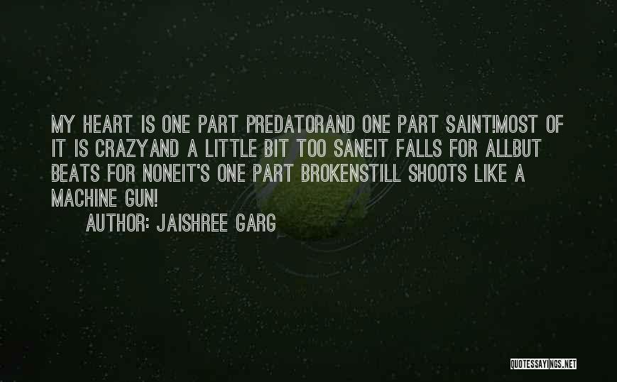 Gun Crazy Quotes By Jaishree Garg