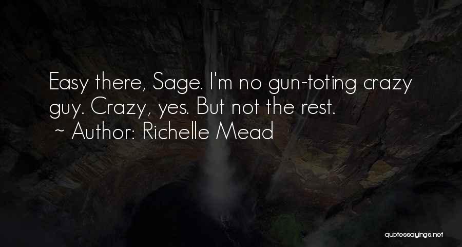 Gun Crazy Quotes By Richelle Mead