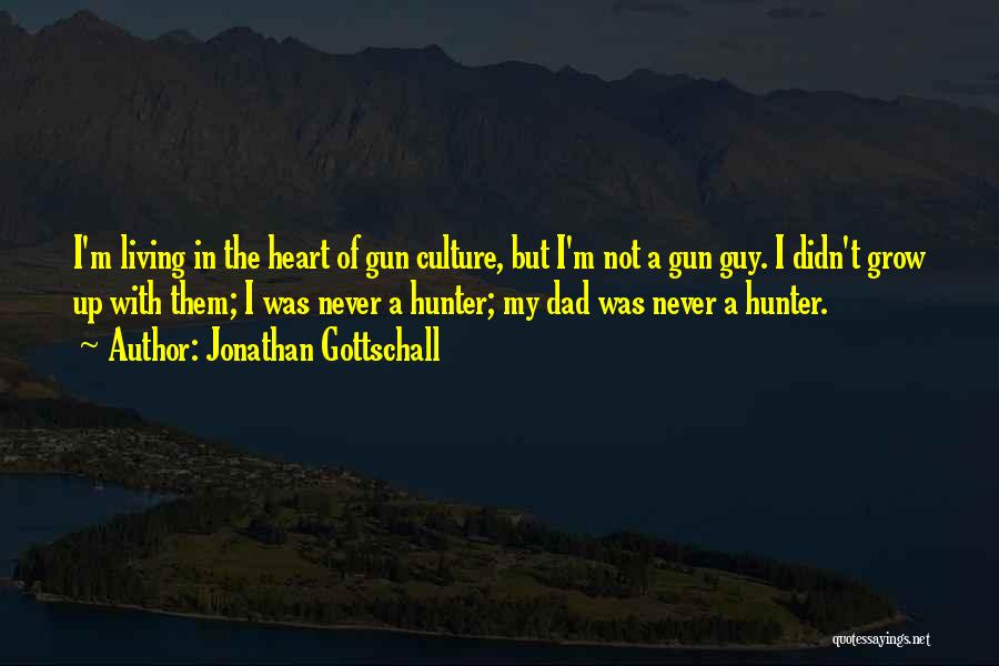 Gun Culture Quotes By Jonathan Gottschall