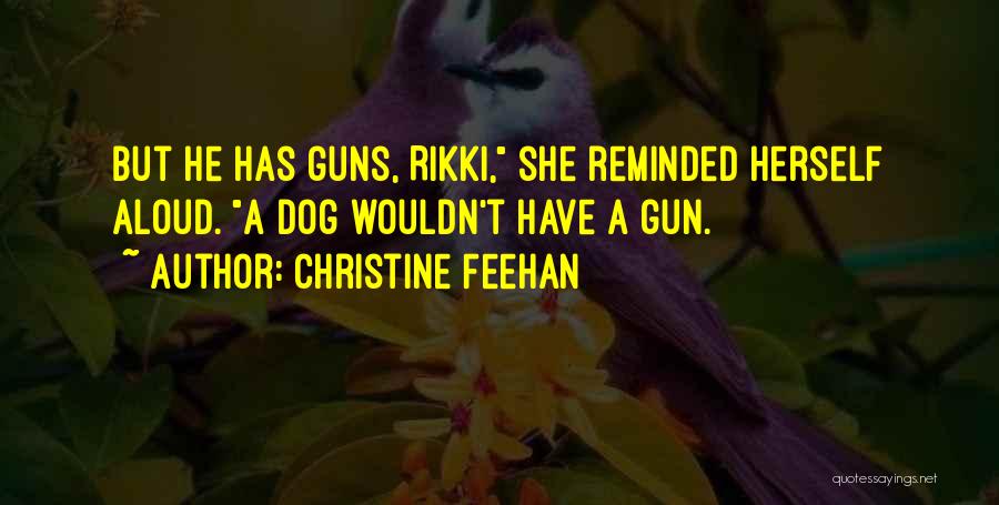 Gun Dog Quotes By Christine Feehan