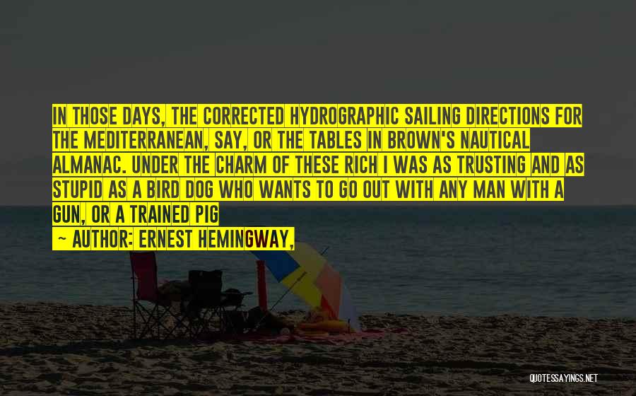 Gun Dog Quotes By Ernest Hemingway,