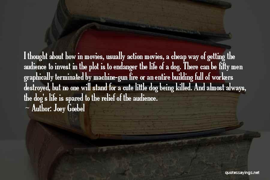 Gun Dog Quotes By Joey Goebel
