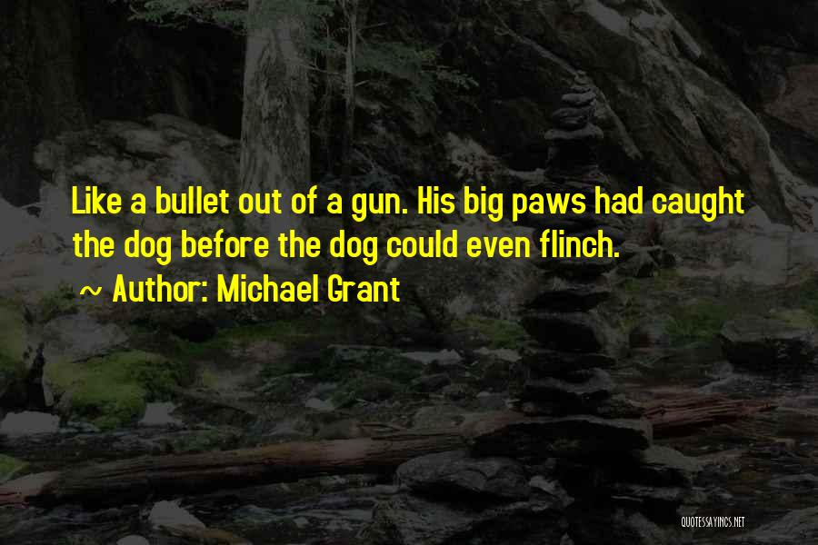 Gun Dog Quotes By Michael Grant