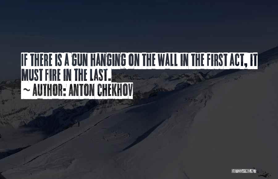 Gun Fire Quotes By Anton Chekhov