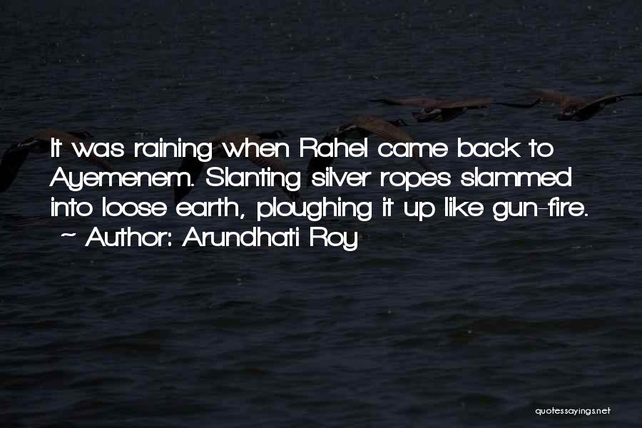 Gun Fire Quotes By Arundhati Roy