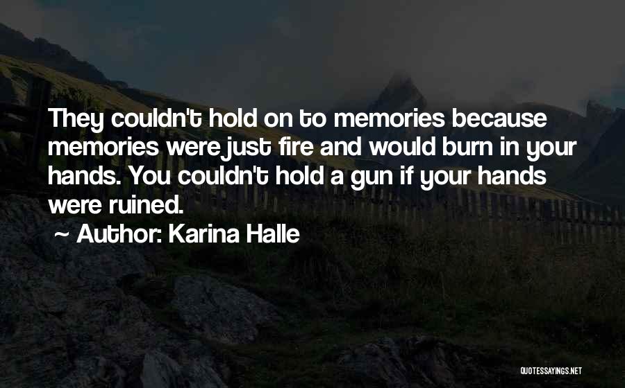 Gun Fire Quotes By Karina Halle