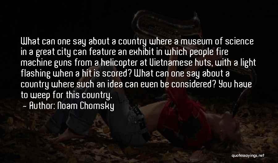 Gun Fire Quotes By Noam Chomsky