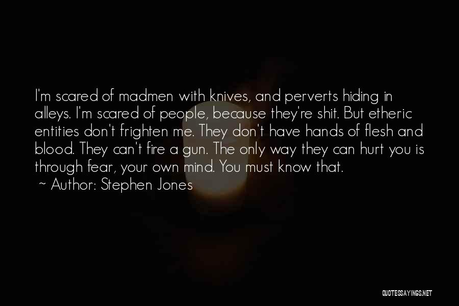 Gun Fire Quotes By Stephen Jones