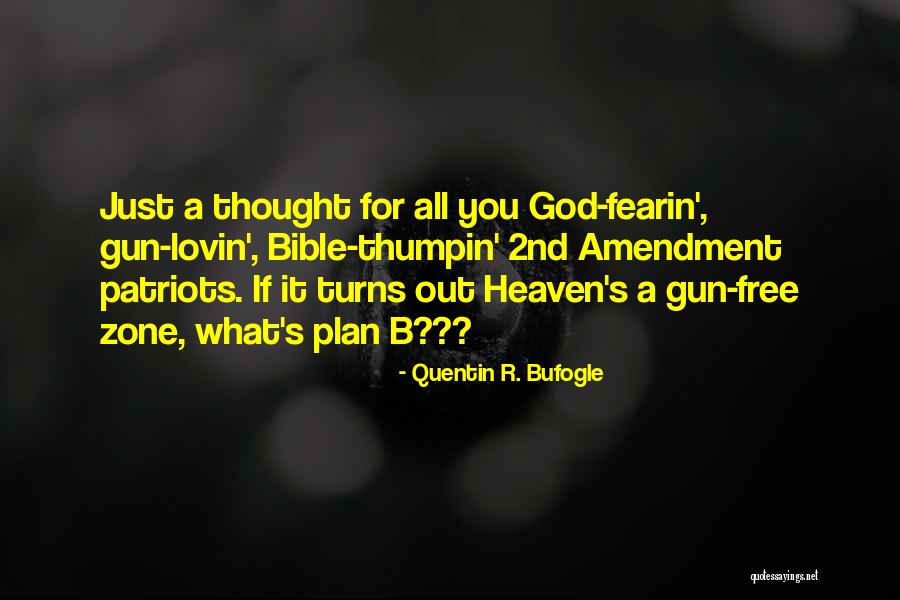 Gun Free Zone Quotes By Quentin R. Bufogle Gun Free Zone Quotes By Quentin R. Bufogle