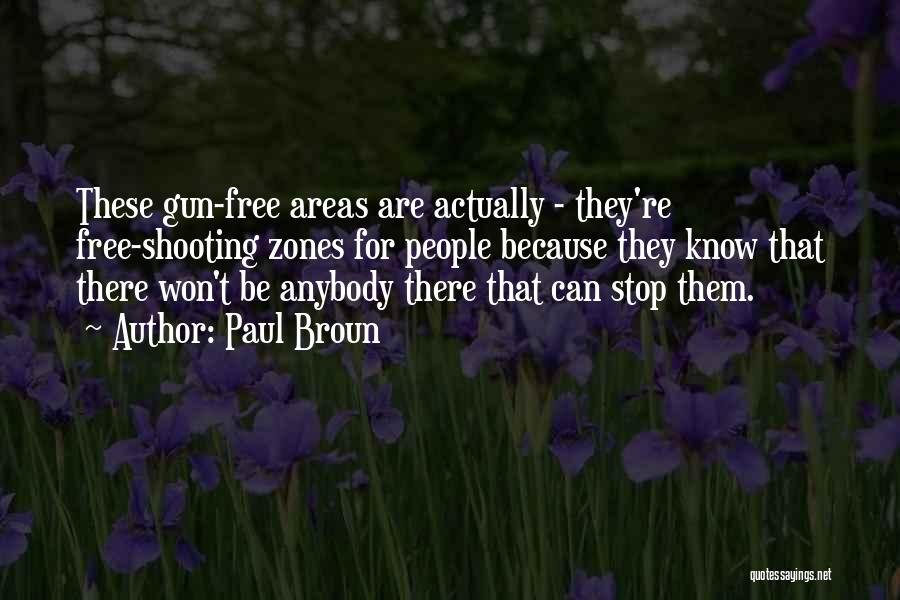Gun Free Zones Quotes By Paul Broun