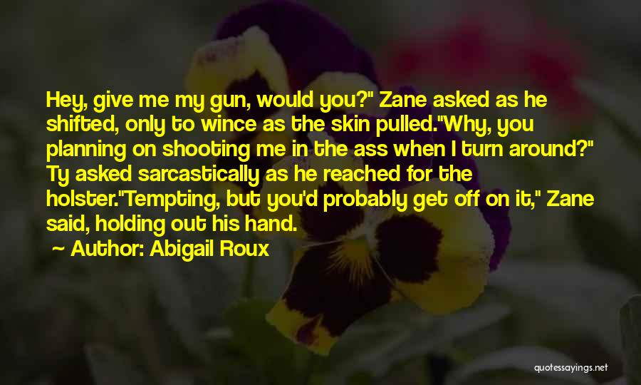 Gun In My Hand Quotes By Abigail Roux