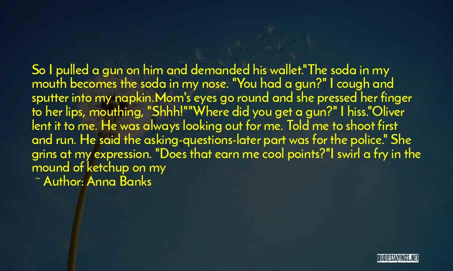 Gun In My Hand Quotes By Anna Banks