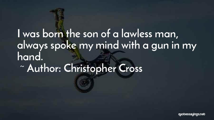 Gun In My Hand Quotes By Christopher Cross